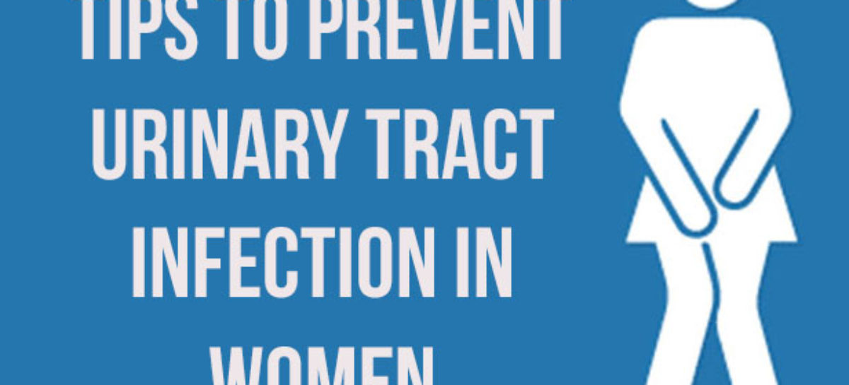 Tips to prevent Urinary Tract Infection in women