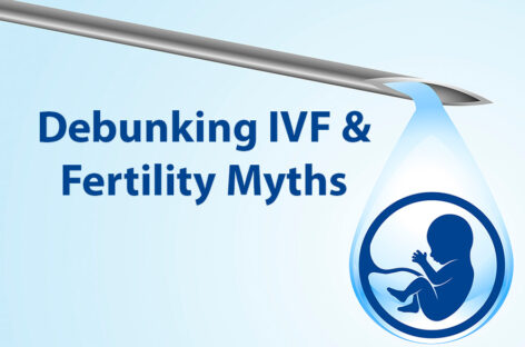 Debunking IVF & Fertility Myths