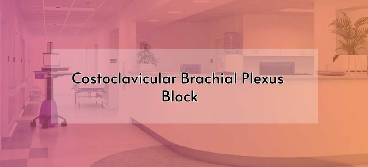 Costoclavicular Brachial Plexus Block