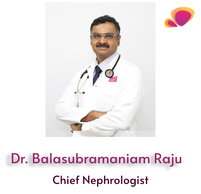 Dr. Balasubramaniam Raju - Chief Nephrologist