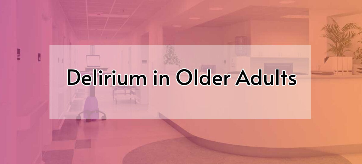 Delirium in Older Adults