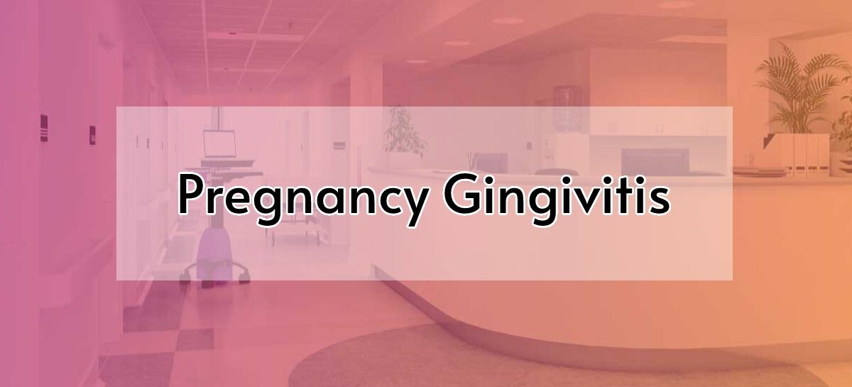 Pregnancy Gingivitis