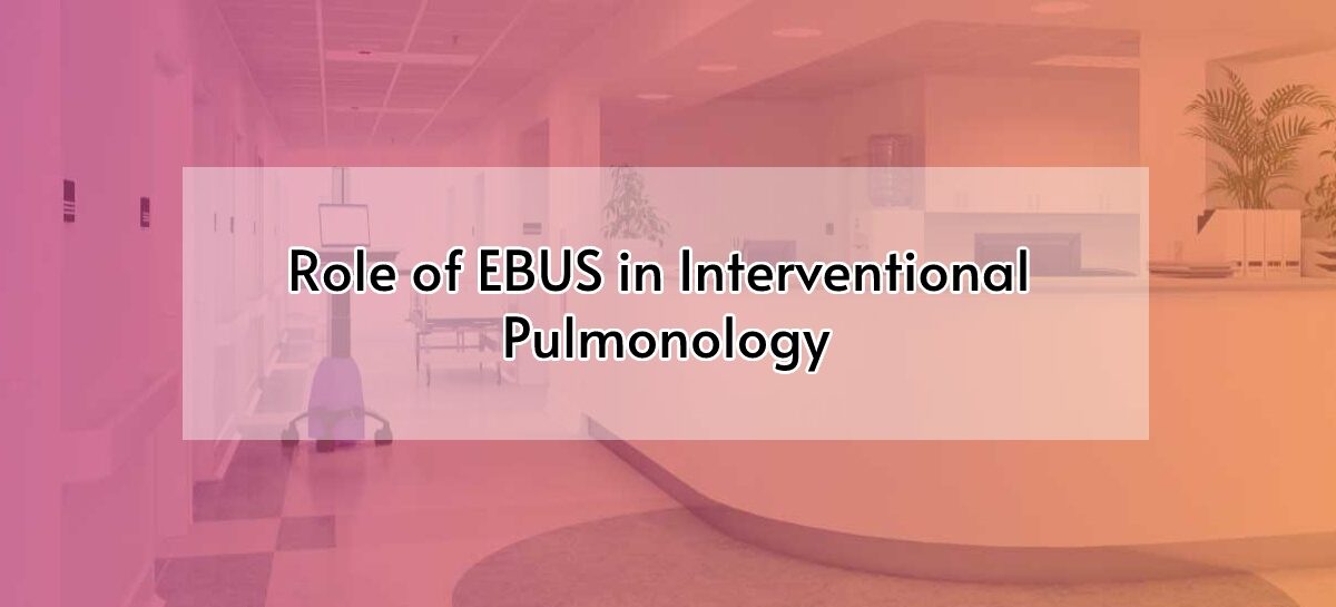Role of EBUS in Interventional Pulmonology