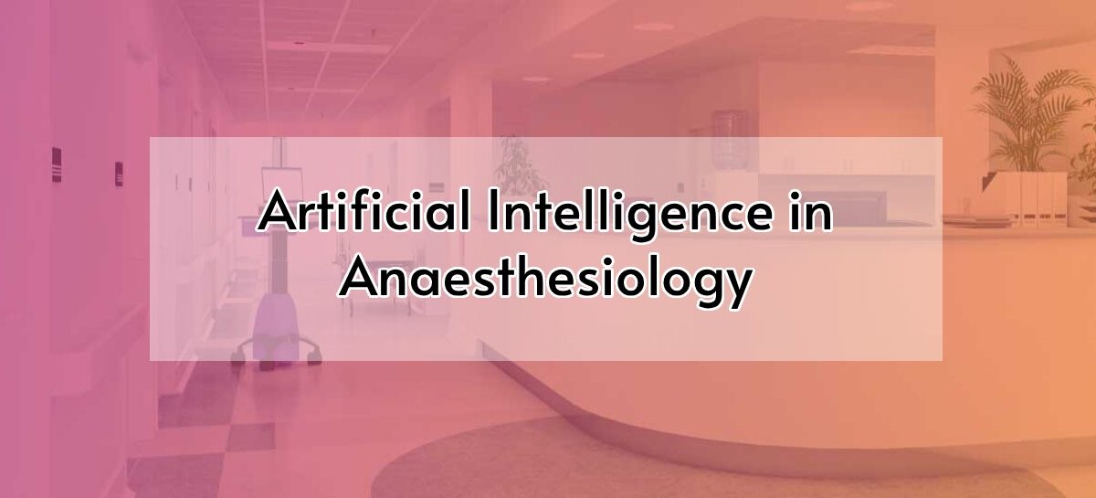 Artificial Intelligence in Anaesthesiology