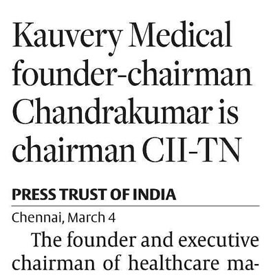 Executive Chairman, Kauvery Hospital elected as Chairman of CII Tamilnadu State Council - Hindu Business Line Page