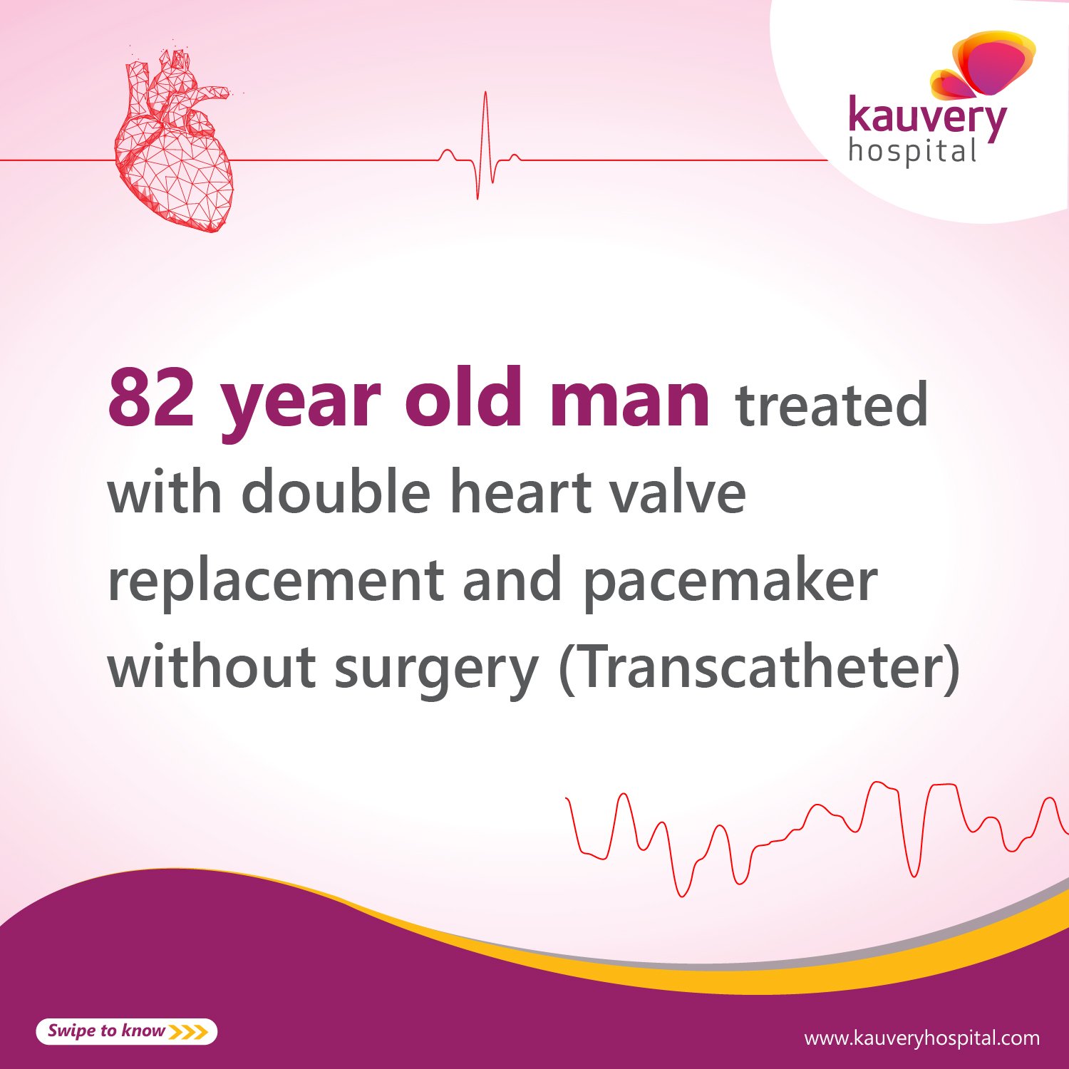 Kauvery Hospital successfully performs double heart valve replacement without surgery (Transcatheter) on an 82 year old man 
