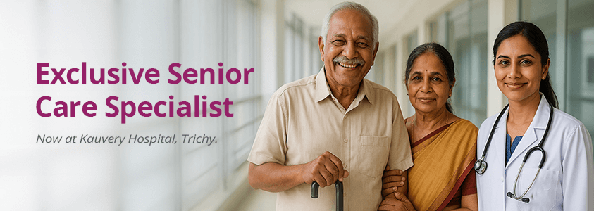 Kauvery Geriatric Care – Trichy